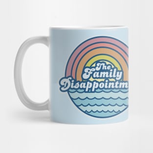 THE FAMILY DISAPPOINTMENT Mug